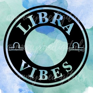 LIBRA ZODIAC, libra svg, zodiac download, libra download, download for cricut, starbucks ring decal, libra vibes svg, libra vibes