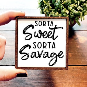 Mini Wood Sign | Framed Miniature Quote | Farmhouse Style | Magnet | Ornament | Tiered Tray | Sorta | Sweet | Savage | My Superpower | Cute