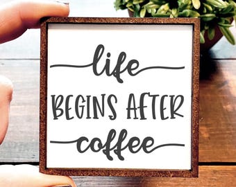 Mini Wood Sign | Framed Miniature Quote | Farmhouse Style | Magnet | Ornament | Tiered Tray | Shelf Decor | Life Begins | Coffee First | Bar