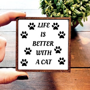 Mini Wood Sign | Framed Miniature Quote | Farmhouse Style | Magnet | Ornament | Tiered Tray | Shelf Decor | Life is better | Cat | Love Cats