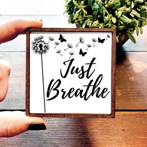 Mini Wood Sign | Framed Miniature Quote | Farmhouse Style | Magnet | Ornament | Tiered Tray | Shelf Decor | Just Breath | Dandelions | Cute