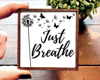 Mini Wood Sign | Framed Miniature Quote | Farmhouse Style | Magnet | Ornament | Tiered Tray | Shelf Decor | Just Breathe | Dandelions | Cute