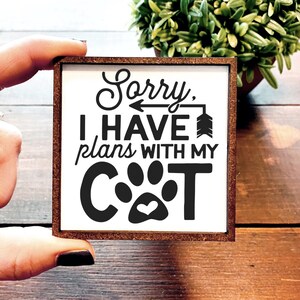 Mini Wood Sign | Framed Miniature Quote | Farmhouse Style | Magnet | Ornament | Tiered Tray | Shelf Decor | Sorry I Have Plans | Cat | Home