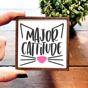 Mini Wood Sign | Framed Miniature Quote | Farmhouse Style | Magnet | Ornament | Tiered Tray | Shelf Decor | Cattitude | Cat | Lover | Funny