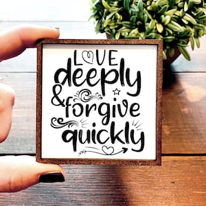 Mini Wood Sign | Framed Miniature Quote | Farmhouse Style | Magnet | Ornament | Tiered Tray | Shelf Decor | Love Deeply Forgive Quickly | Hi
