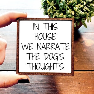 Mini Wood Sign | Framed Miniature Quote | Farmhouse Style | Magnet | Ornament | Tiered Tray | Shelf Decor | Dog | Thoughts | Narrate | House