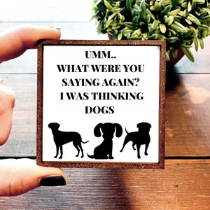 Mini Wood Sign | Framed Miniature Quote | Farmhouse Style | Magnet | Ornament | Tiered Tray | Dog | Thinking About | Sorry | Not Listening