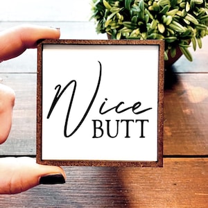 Mini Wood Sign | Framed Miniature Quote | Farmhouse Style | Magnet | Ornament | Tiered Tray | Shelf Decor | Nice Butt | Bathroom Humor
