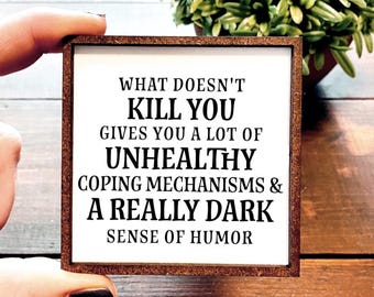Mini Wood Sign | Framed Miniature Quote | Farmhouse Style | Magnet | Ornament | Tiered Tray | Shelf Decor | Humor | Funny | What doesnt kill