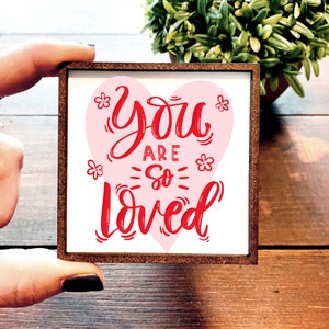 Mini Wood Sign | Framed Miniature Quote | Farmhouse Style | Magnet | Ornament | Tiered Tray | Shelf Decor | Loved | Reminder | Valentines