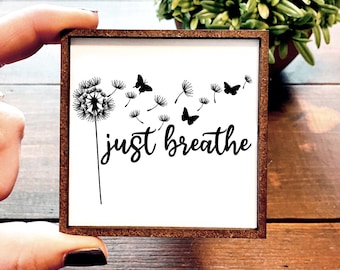 Mini Wood Sign | Framed Miniature Quote | Farmhouse Style | Magnet | Ornament | Tiered Tray | Shelf Decor | Just Breathe | Dandelions | Cute