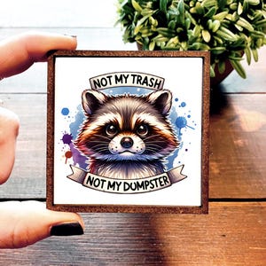 Mini Wood Sign | Framed Miniature Quote | Farmhouse Style | Magnet | Ornament | Tiered Tray | Shelf Decor | Humor | Funny | Not My Dumpster