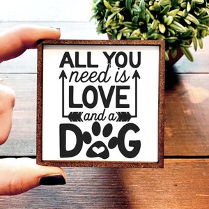 Mini Wood Sign | Framed Miniature Quote | Farmhouse Style | Magnet | Ornament | Tiered Tray | Shelf Decor | All You Need | Dog | Love