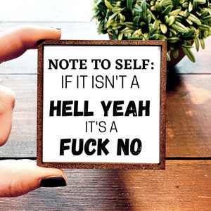 Mini Wood Sign | Framed Miniature Quote | Farmhouse Style | Magnet | Ornament | Tiered Tray | Note to Self | Hell Yeah | Fuck No | Reminder