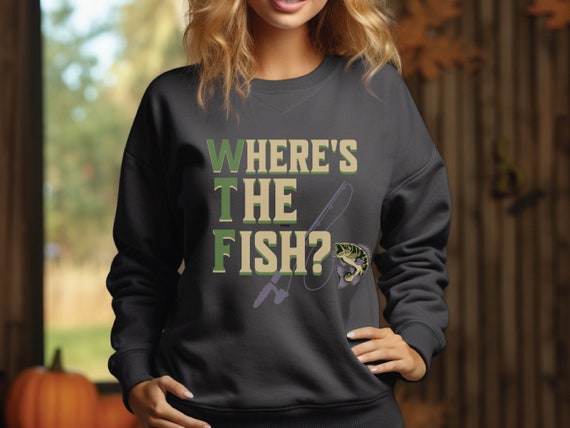 Where's the Fish Sweatshirt, Fishing Sweater, Funny Sarcastic Fishing  Sweat, Funny Crewneck Sweater, Fishing Lover Sweatshirt, Fish Sweater 