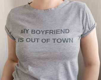 My boyfriend is out of town Unisex Jersey Short Sleeve Tee | Drew Barrymore T-shirt | Celebrity Shirt