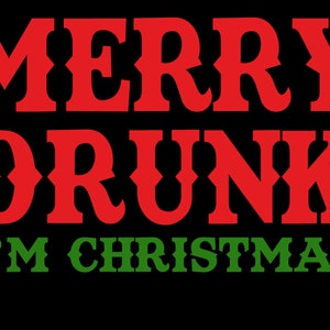 Merry drunk I'm Christmas PNG, Christmas