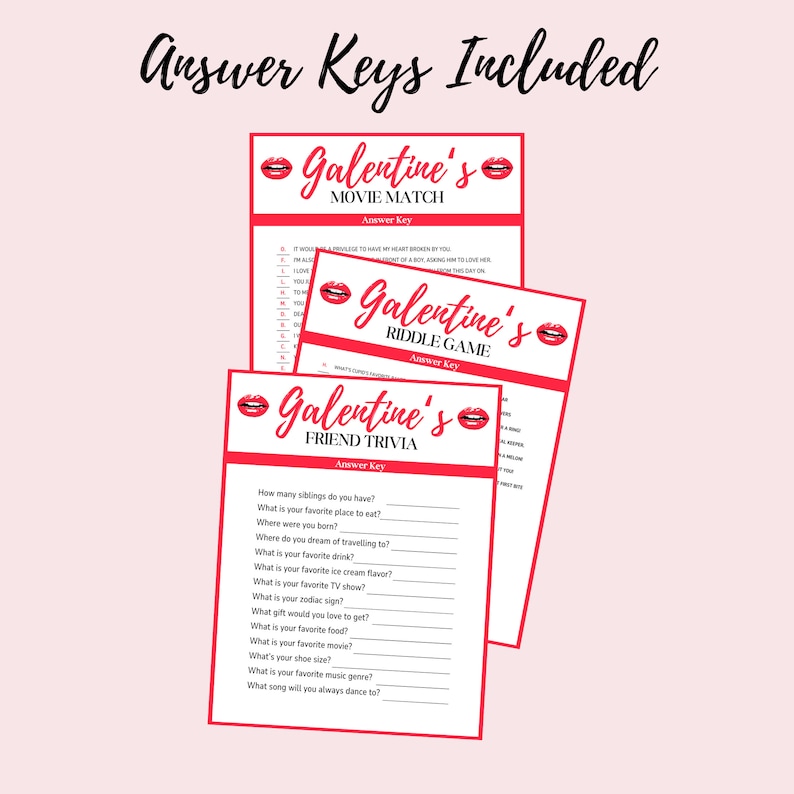 May include: Three printable Galentine's Day game cards with pink lips and the text "Galentine's" in white. The cards are for a movie match, riddle game, and friend trivia. The answer keys are included.