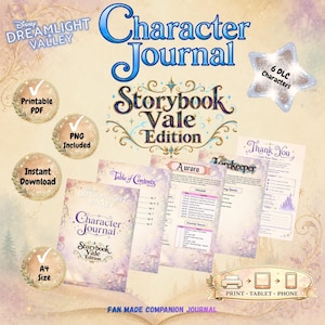 May include: A digital Disney Dreamlight Valley Character Journal Storybook Vale Edition featuring printable PDF and PNG files. Includes pages for a table of contents, character schedules, friendship rewards, and quest tracking for 6 DLC characters.