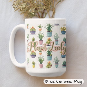 Personalized Plant Lady Mug: Botanical Ceramic Coffee Mug (15 oz)