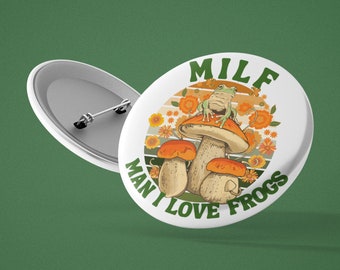 Man I Love Frogs Pin Button: Frog Lover Gift