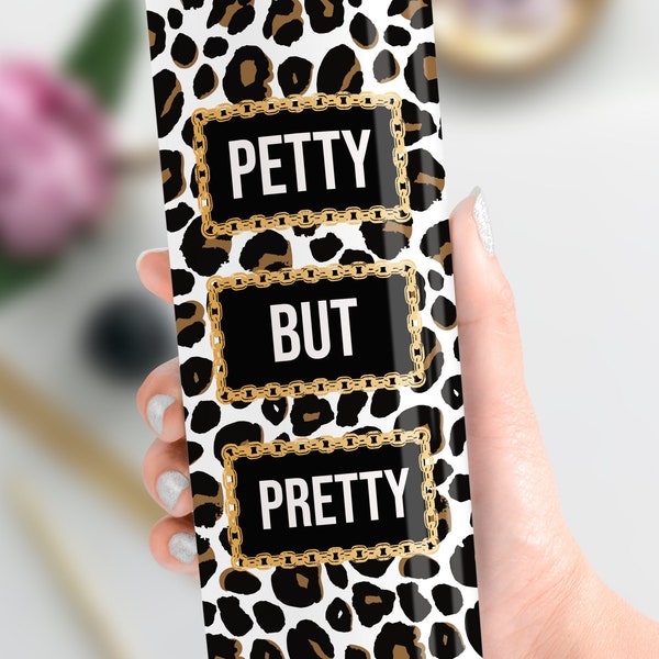 Petty Tumbler Wrap, Petty But Pretty Quote Tumbler Png, 20oz Funny Sassy Phrase Tumbler Designs/Png, Sublimate Tumbler Designs