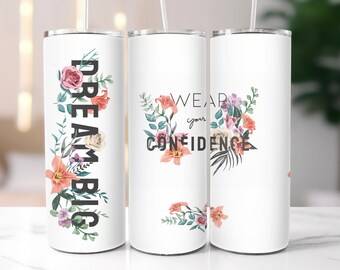Motivational Tumbler Wrap PNG | Minimalist Floral Design with 'Dream Big' & 'Wear Your Confidence'