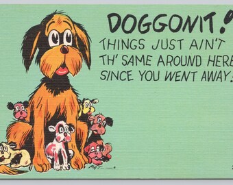 Vintage Comic Postcard, "Doggonit! Things Just Ain't Th' Same Around Here Since You Went Away!", Cute Dogs & Puppies, c1940s unposted
