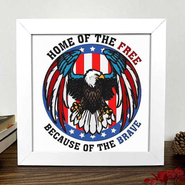 Home Of The Free Because Of The Brave Shadow Box Svg, Eagle Svg ,4th July 3D Svg, Patriot Svg, USA Svg ,Flag Svg, Eagle Light Box Svg,Cricut Home Of The Free Because Of The Brave Shadow Box Svg, Eagle Svg ,4th July 3D Svg, Patriot Svg, USA Svg ,Flag Svg, Eagle Light Box Svg,Cricut