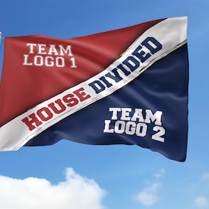 May include: A custom flag with a red and blue split design, featuring the text "TEAM LOGO 1", "HOUSE DIVIDED", and "TEAM LOGO 2". The flag is white with a diagonal stripe and is waving against a blue sky.