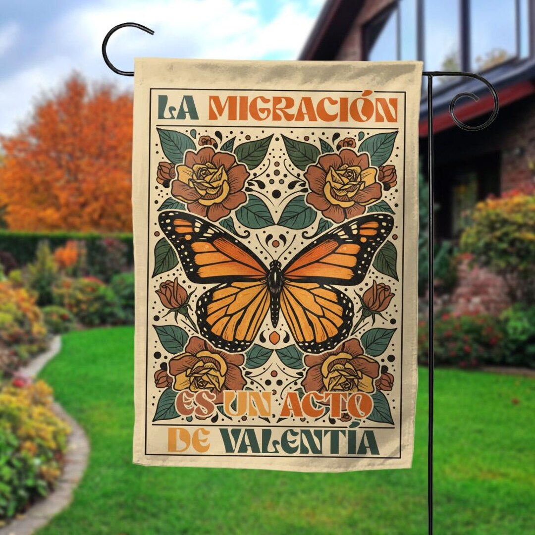 Migration is an Act of Courage Flag, Support Immigration Rights Garden ...