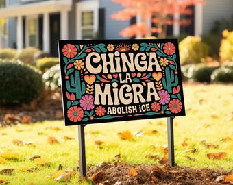 Immigrants Sign, Pro Immigration Flag, Anti-Racist, Human Rights Banner, Chinga La Migra Flags, Abolish ICE Social Justice C1IL06