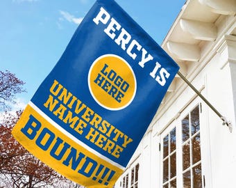 May include: A blue and yellow yard flag with the text "Percy is University Name Here Bound!!!" and a circle with the text "Logo Here".