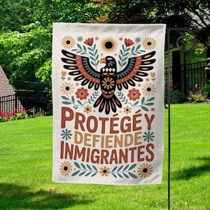 Protege y defiende inmigrantes Garden Flag, Pro Immigration Garden Flag, Leftist Yard Flag, Anti-Racist Flag, Democrat, Human Rights D2JL35