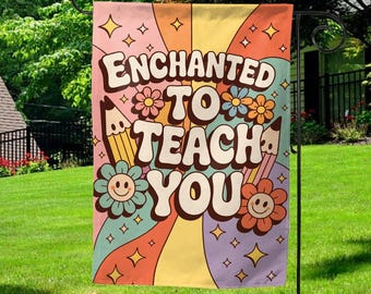 Enchanted to Teach You Garden Flag, First of Day School, In My Teacher Era Garden Flag, Teacher Appreciation Gift, Back To School G5MC15