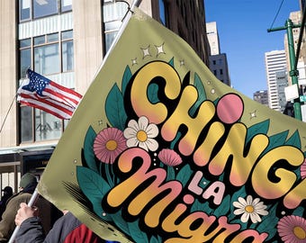 Chinga La Migra Flag, Abolish Ice Protest Sign, No Human Is Illegal, Latino Protest Sign, Justice Sign, Immigrant Human Rights Sign C1HN06