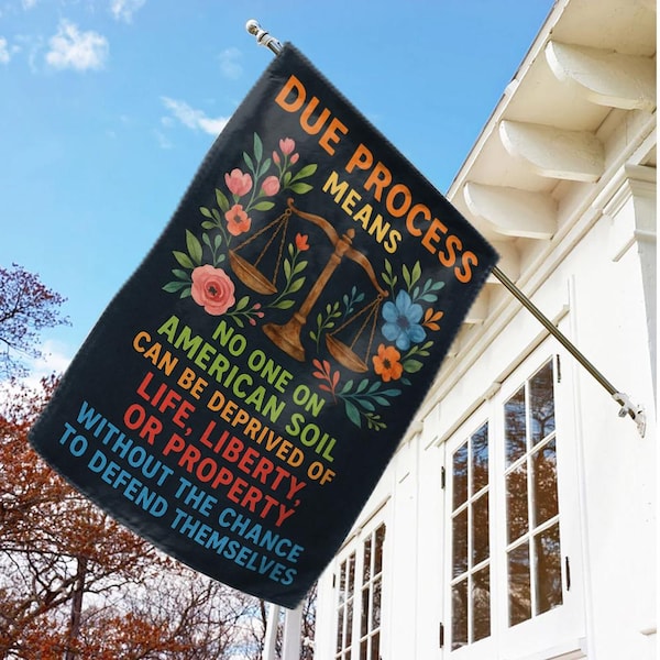 Bandera de jardín con el debido proceso, bandera política de un gobierno humano, decoración antirracista para jardín, bandera floral 8647, bandera de protesta por los derechos de los inmigrantes e igualdad NGR216
