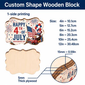 May include: A custom shape wooden block with 1-side printing featuring a Happy 4th of July design with an American flag, eagle, and red truck. The plywood is 5mm thick and available in sizes from 4 inches to 12 inches, with a 0.59 inch edge detail.