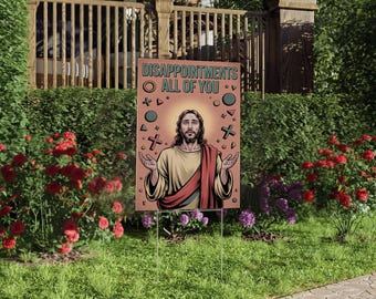 Funny Jesus Yard Sign, Disappointments All of You, Christian Humor Yard Decor, Jesus Meme, Spiritual Sarcasm, Funny Religious Banner JCNF04