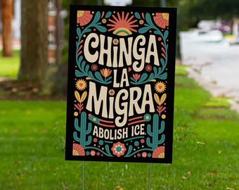 Immigrants Sign, Pro Immigration Flag, Anti-Racist, Human Rights Banner, Chinga La Migra Flags, Abolish ICE Social Justice C1IL06