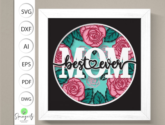 3D Mother SVG , 3D Best Mom Ever Svg , Mother's Shadowbox svg, Rose Flower Shadow Box, Layered Paper Art, for Cricut, Layered Cardstock Art