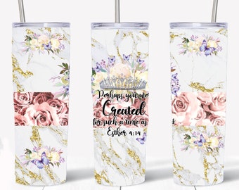 May include: White marble tumbler with a gold glitter design and pink roses. The tumbler has a quote that reads "Perhaps you were created for such a time as this Esther 4:14".