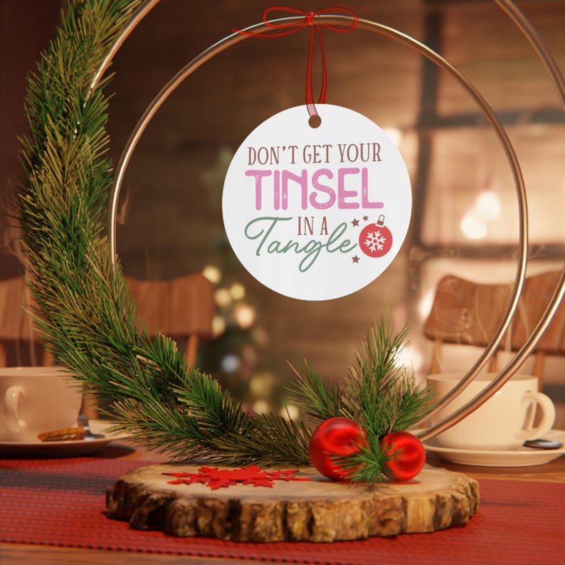 Don't Get Your Tinsel in A Tangle Funny Christmas Ornament, Metal