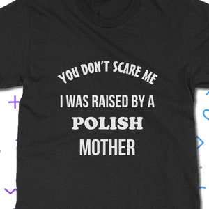 Raised By A Polish Mother T-Shirt - Poland T Shirt | Classic Fit Unisex Adult Tee Shirt