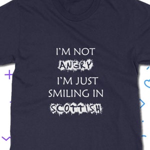 Smiling in Scottish T-shirt | Unisex Scotland Heritage Tee Shirt | Unique Gift Idea