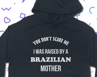 Raised By A Brazilian Mother Hoodie - Brazil Hooded Sweatshirt | Classic Unisex Adult Fit