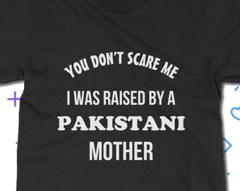 Raised By A Pakistani Mother T-Shirt - Pakistan T Shirt | Classic Fit Unisex Adult Tee Shirt