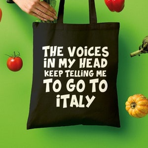 Italy Tote Bag &gt; Voices In My Head Telling Me To Go - Canvas Italian Totebag | Eco Friendly Plastic Shopping Bag Replacement
