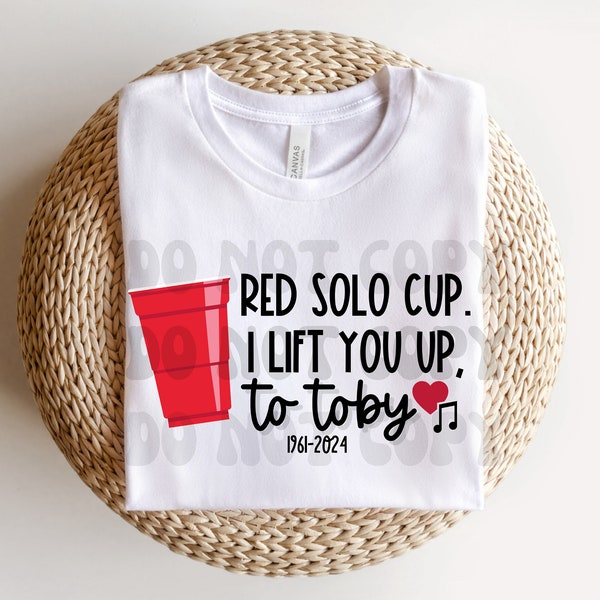 Red Solo Cup I Lift You Up To Toby PNG, Toby Keith png, Red Solo Cup png, Country Music Png, Sublimation Designs, Digital Downloads, Pngs