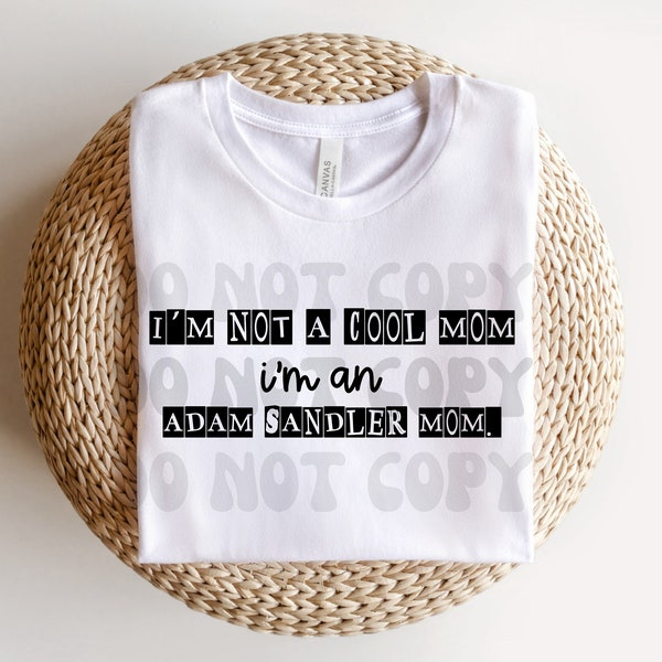 I’m Not A Cool Mom I’m An Adam Sandler Mom Svg, Adam Sandler Svg, Adam Sandler Mom, Digital Downloads, Cricut Silhouette, Cut Files, Svgs